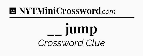 __ jump - LA Times Crossword
