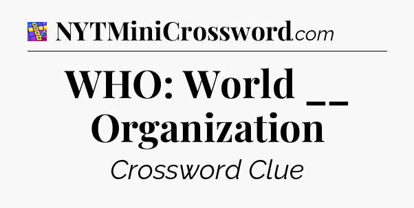 WHO: World __ Organization Codycross