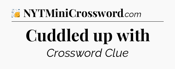 Cuddled up with - 7 Little Words