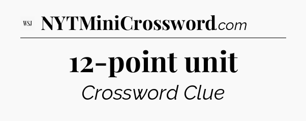 12-point unit - WSJ Crossword