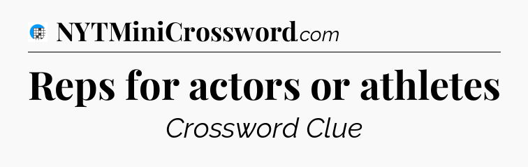 Reps for actors or athletes Crossword Clue