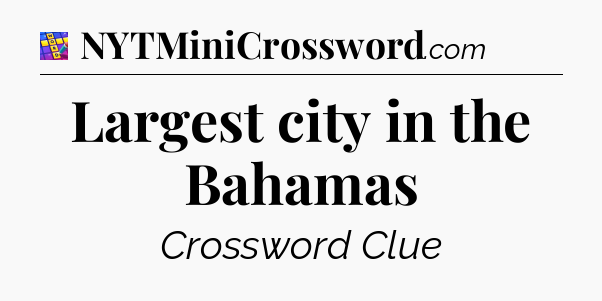 Largest city in the Bahamas Codycross