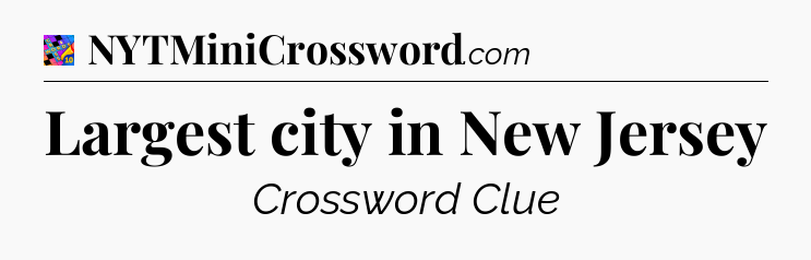 Largest city in New Jersey Crossword Clue