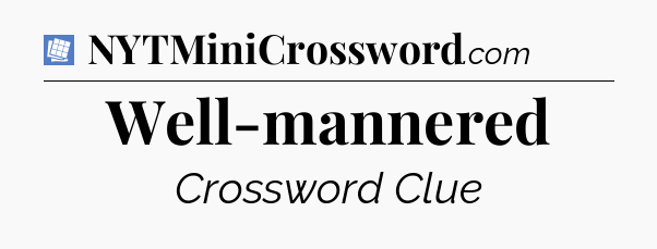 Well-mannered Puzzle Page Crossword Clue