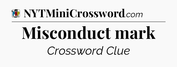 Misconduct mark Crossword Clue