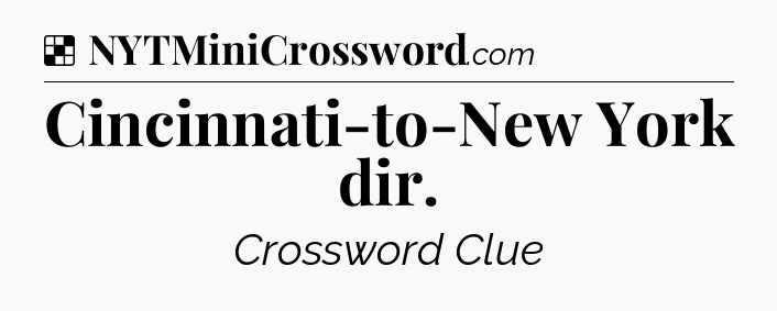 Solution: Cincinnati-to-New York dir - NYT Crossword