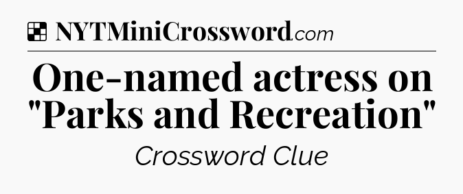 Solution: One-named actress on 