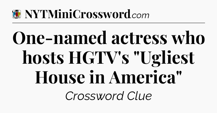 One-named actress who hosts HGTV's 