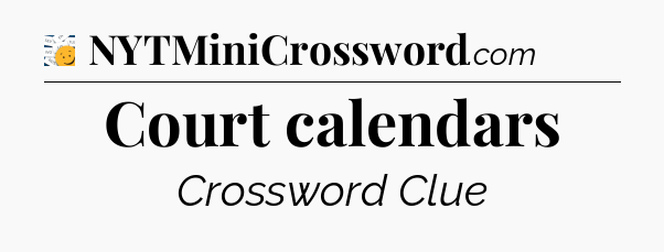 Court calendars - 7 Little Words
