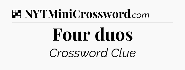 Solution: Four duos - NYT Crossword