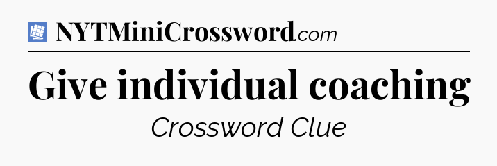 Give individual coaching Puzzle Page Crossword Clue