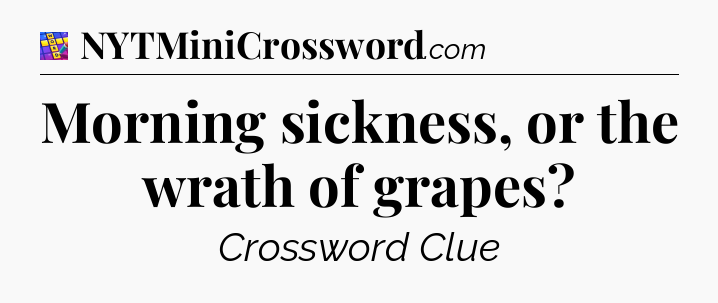 Morning sickness, or the wrath of grapes Codycross