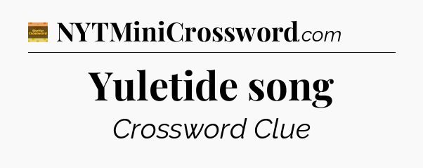 Yuletide song crossword clue Eugene Sheffer