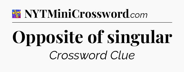 Opposite of singular Codycross