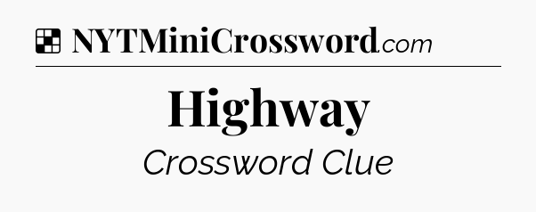 Solution: Highway - NYT Crossword