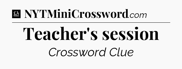 Teacher's session - LA Times Crossword
