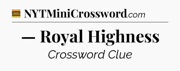 — Royal Highness - Eugene Sheffer Crossword