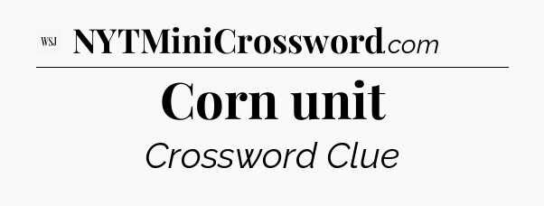 Corn unit - WSJ Crossword