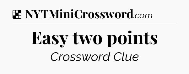 Solution: Easy two points - NYT Crossword