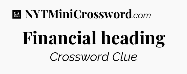 Financial heading - LA Times Crossword