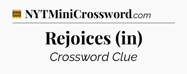 Rejoices (in) - Eugene Sheffer Crossword