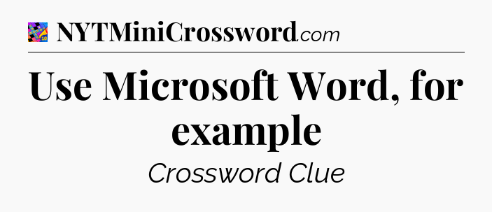 Use Microsoft Word, for example Crossword Clue