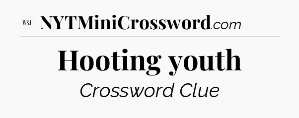 Hooting youth - WSJ Crossword