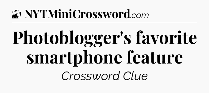 Photoblogger's favorite smartphone feature - Daily Themed Classic Crossword
