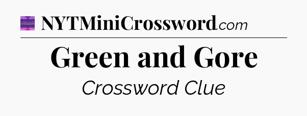 Green and Gore - Thomas Joseph Crossword