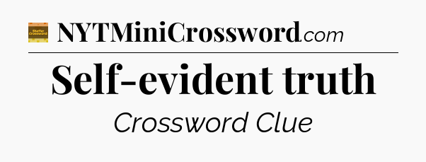 Self-evident truth - Eugene Sheffer Crossword