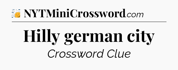 Hilly german city - 7 Little Words