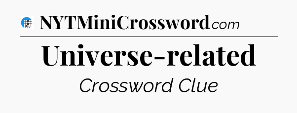 Universe-related Crossword Clue