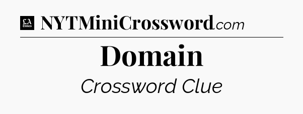 Domain - LA Times Crossword