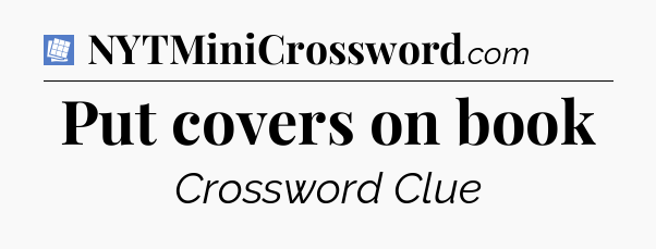 Put covers on book Puzzle Page Crossword Clue