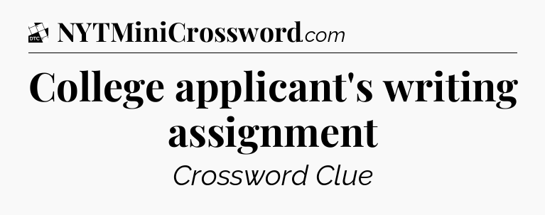 College applicant's writing assignment - Daily Themed Classic Crossword