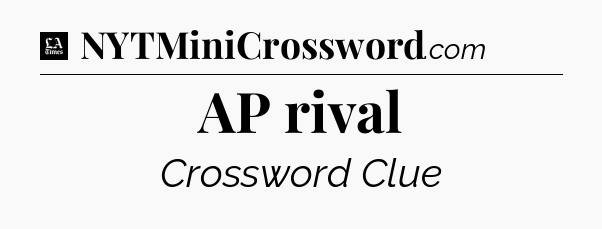 AP rival - LA Times Crossword