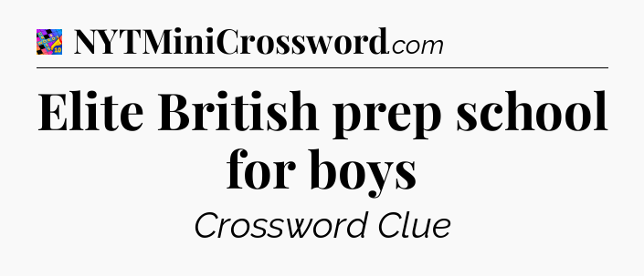 Elite British prep school for boys Crossword Clue