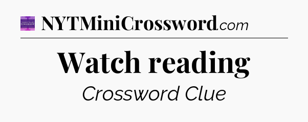 Watch reading - Thomas Joseph Crossword