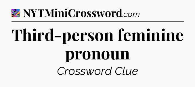 Third-person feminine pronoun Crossword Clue