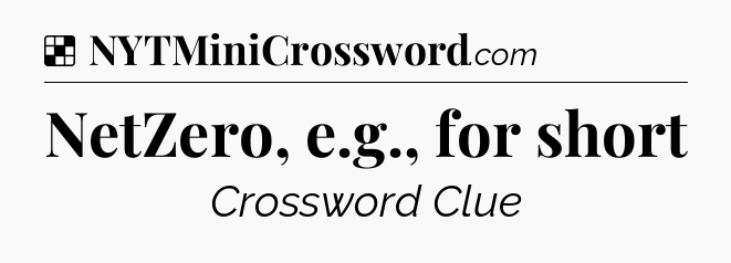 Solution: NetZero, e.g., for short - NYT Crossword