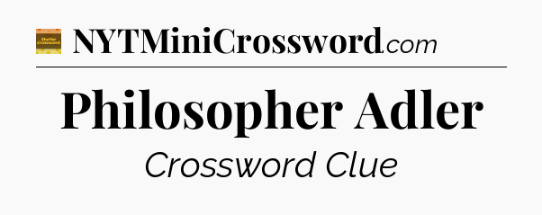 Philosopher Adler crossword clue Eugene Sheffer