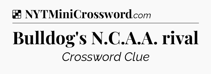 Solution: Bulldog's N.C.A.A. rival - NYT Crossword