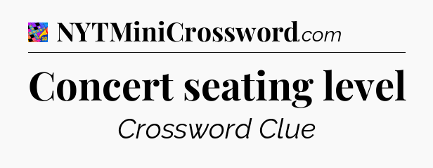 Concert seating level Crossword Clue