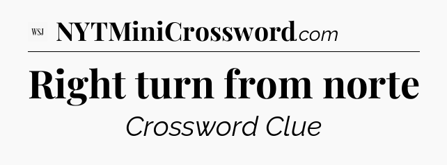 Right turn from norte - WSJ Crossword