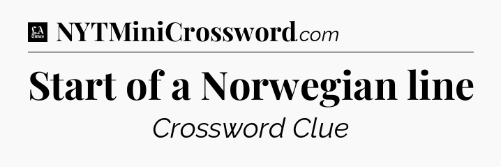 Start of a Norwegian line - LA Times Crossword