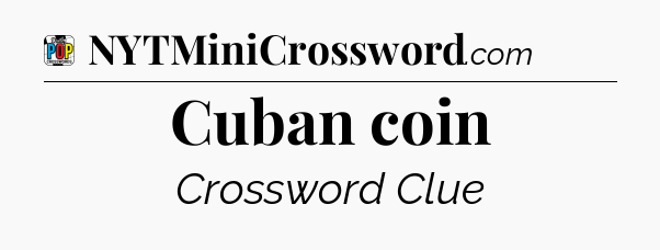 Cuban coin Crossword Clue