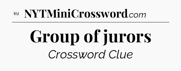 Group of jurors - WSJ Crossword