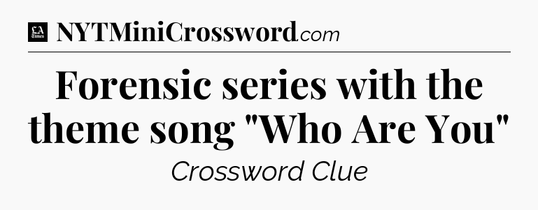 Forensic series with the theme song 