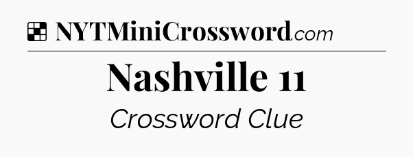 Solution: Nashville 11 - NYT Crossword