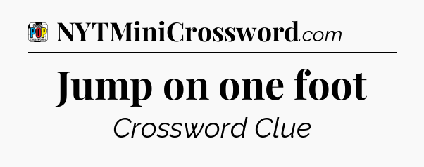 Jump on one foot Crossword Clue